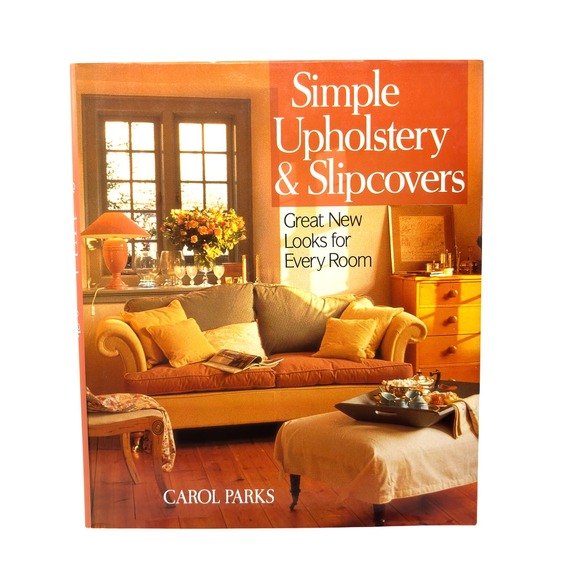 Simple Upholstery & Slipcovers Carol Parks Decorating Crafts Book - Picture 1 of 7